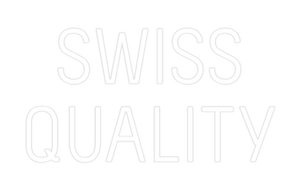 Custom Neon Sign SWISS
QUALITY